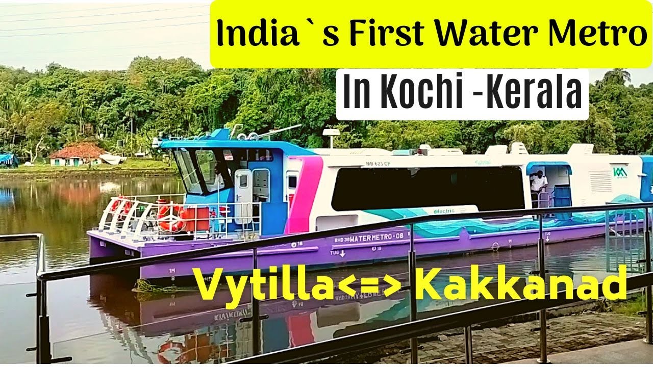 India`s First Water Metro In Kochi | Vytilla ⇆ Kakkanad