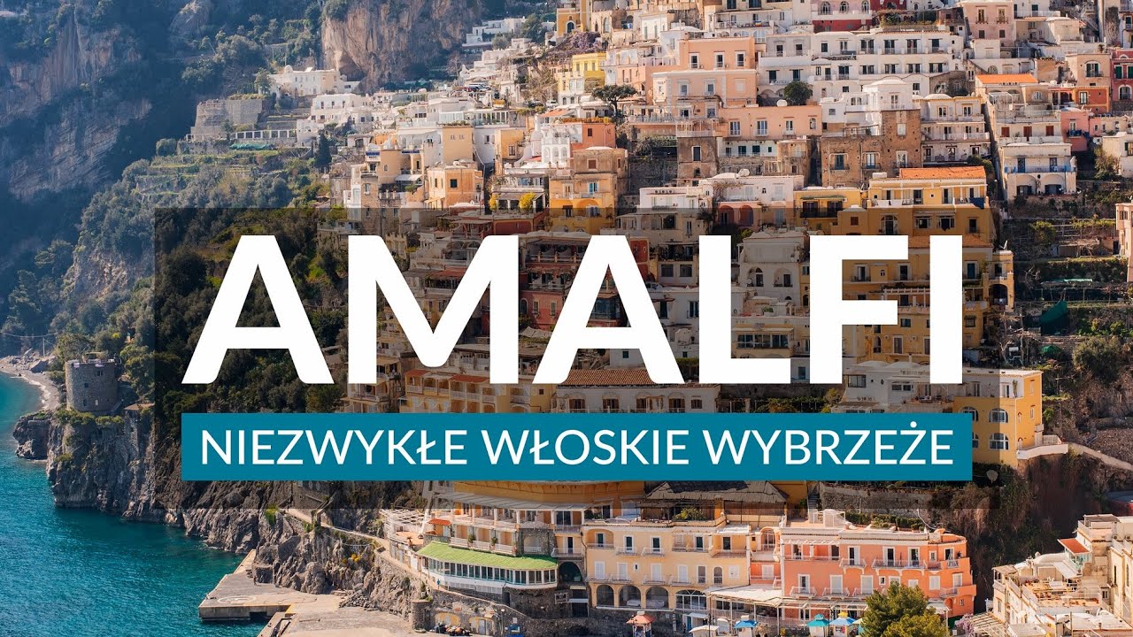 WYBRZEŻE AMALFI - Niesamowite miejsce we Włoszech | Amalfi, Positano, Vietri sul Mare, Ścieżka Bogów