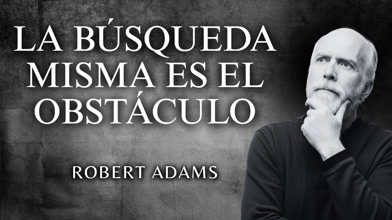 Robert Adams – Lo que atraes cuando finalmente dejas de buscar