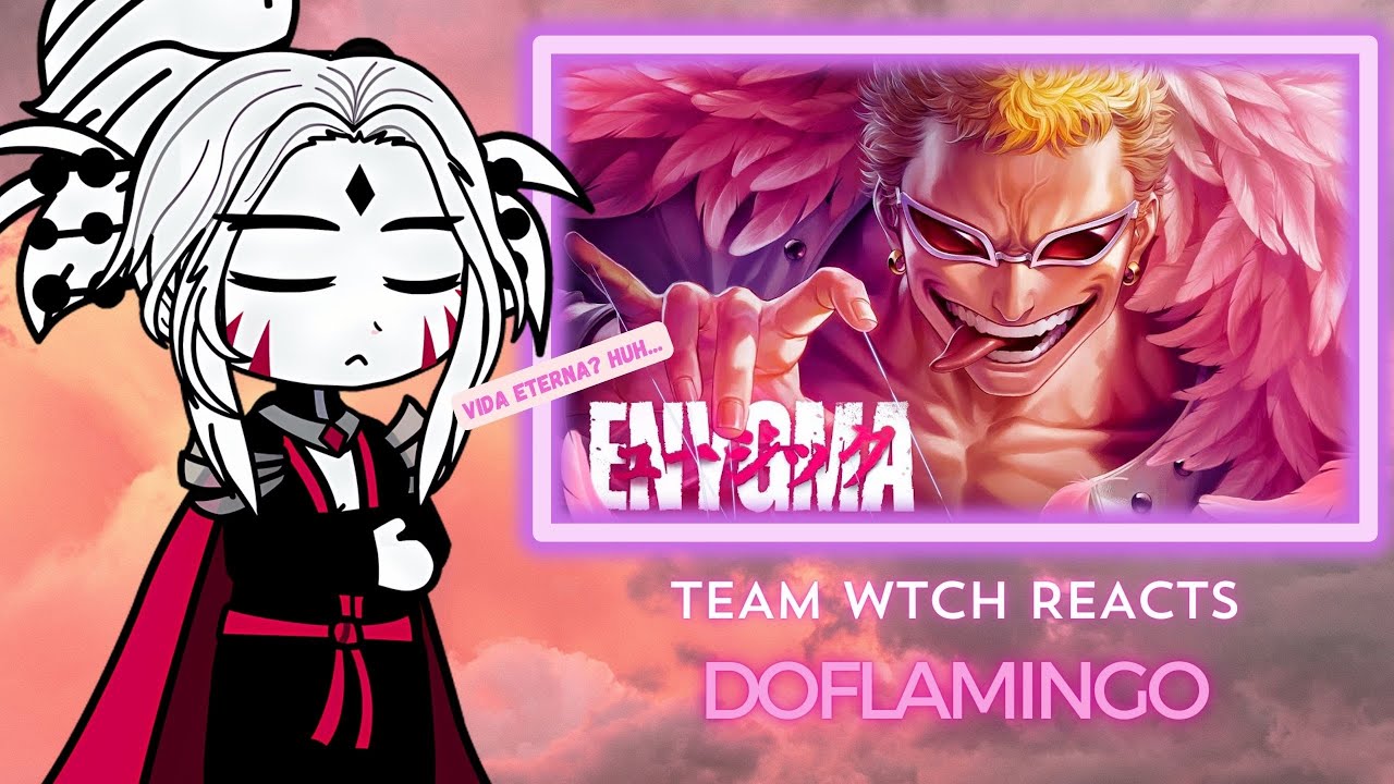 Team WTCH React a Rap do Doflamingo - Saúdem o Rei (Enygma)
