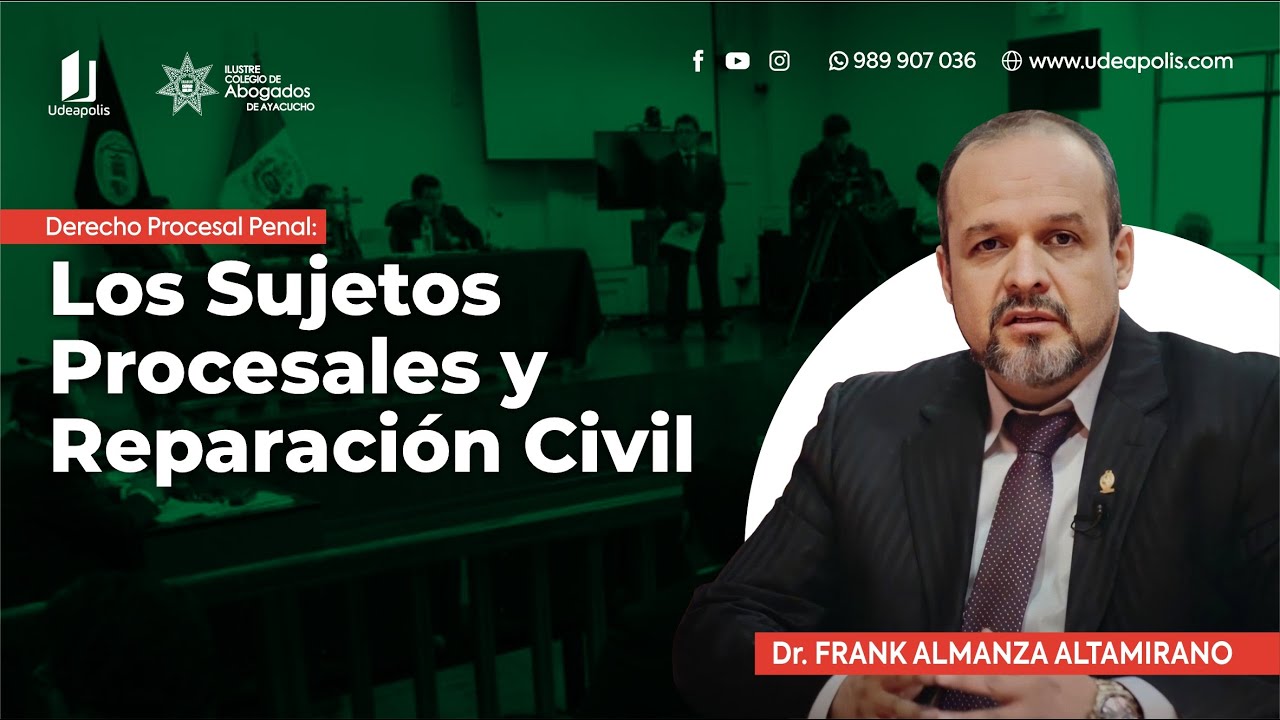 Frank Almanza Altamirano | Los Sujetos Procesales y Reparación Civil