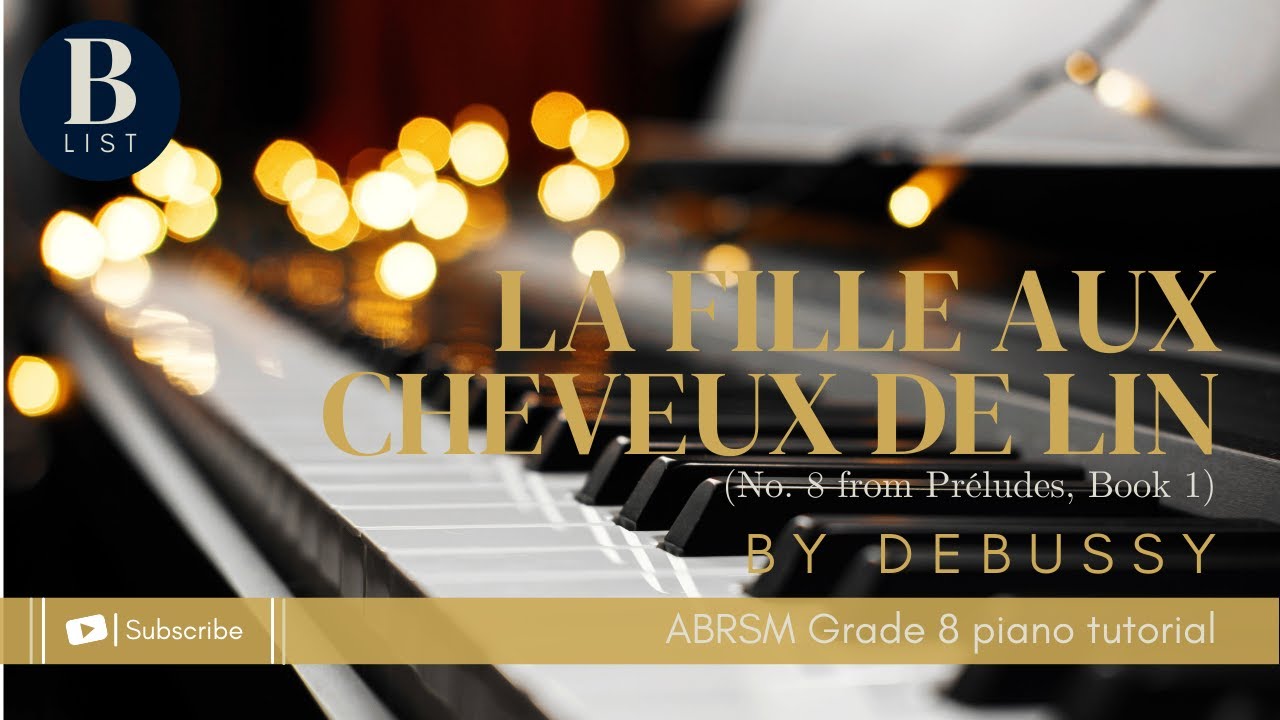 ABRSM GRADE 8 PIANO TUTORIAL | B1 - La Fille aux Cheveux de Lin