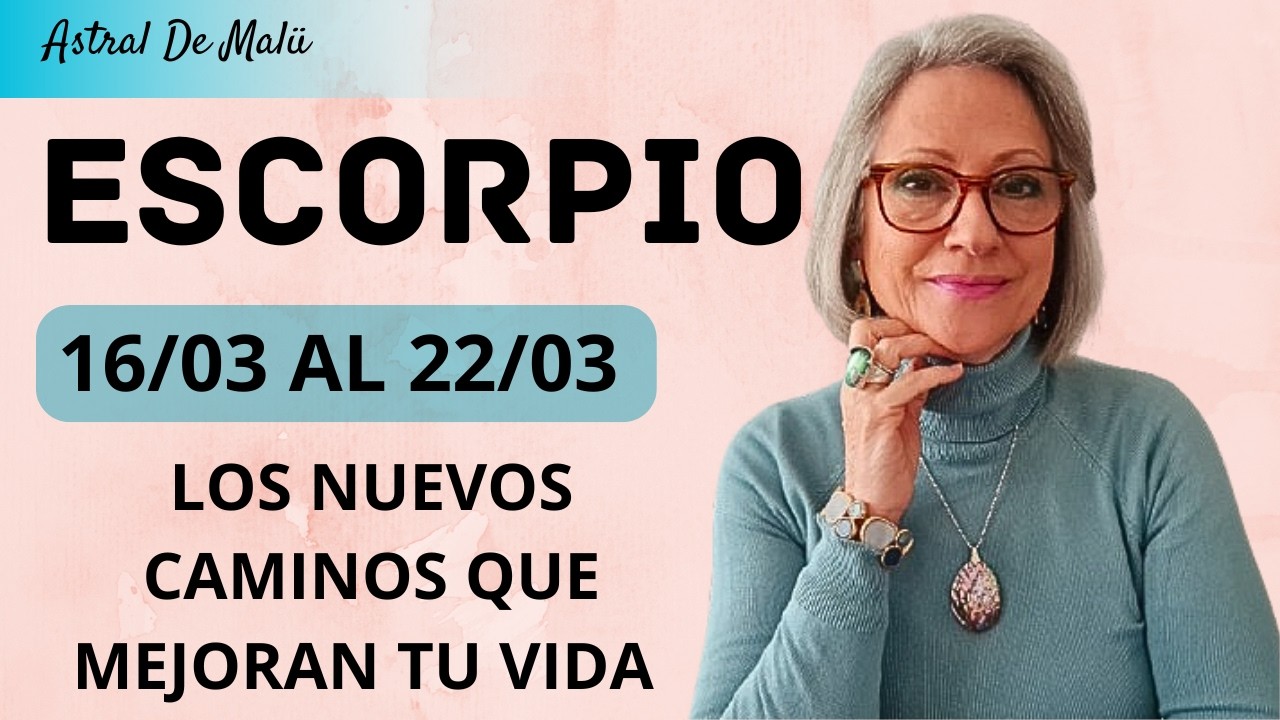 ESCORPIO /LOS NUEVOS CAMINOS QUE MEJORAN TU VIDA