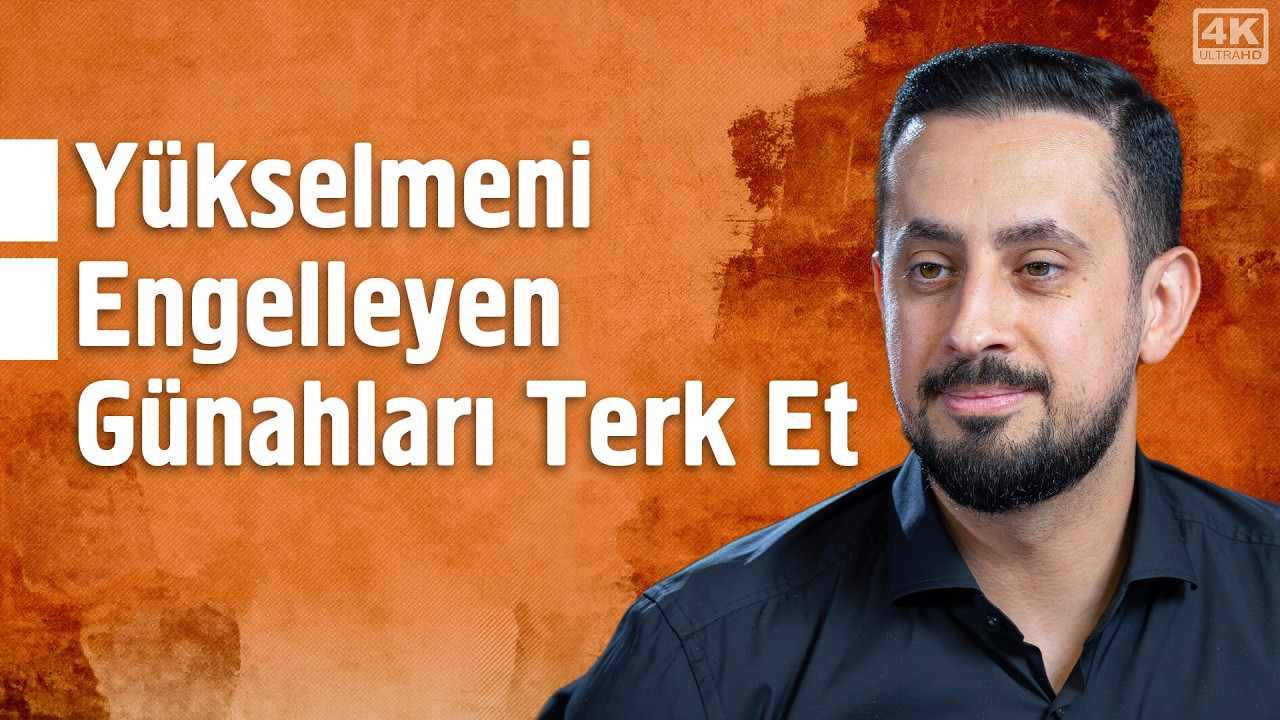 Yükselmeni Engelleyen Günahları Terk Et | Mehmet Yıldız