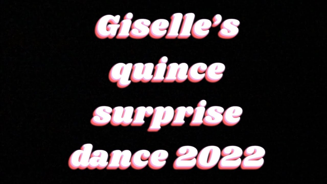 Giselle’s Quince Surprise Dance Mix 2022 Pt. 2