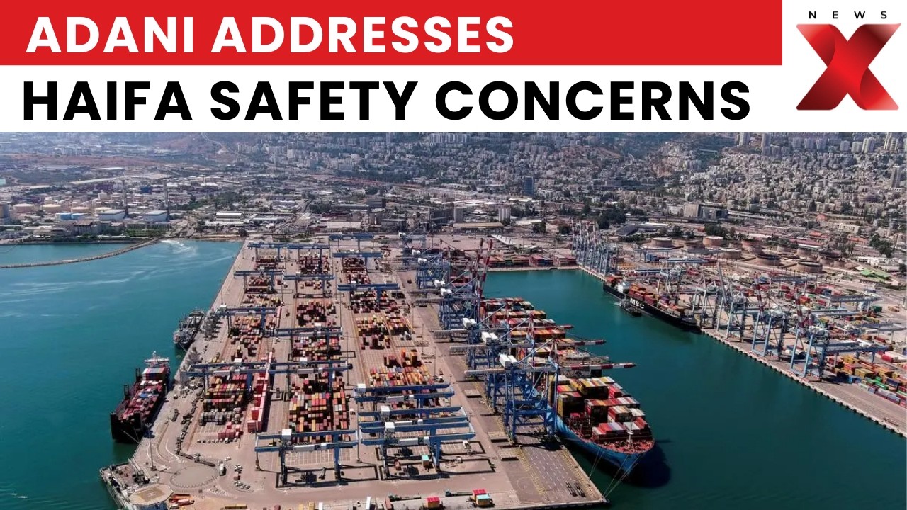Adani Ports Confirms Haifa Port Safe And Fully Operational Amid Israel Conflict Escalation | NewsX