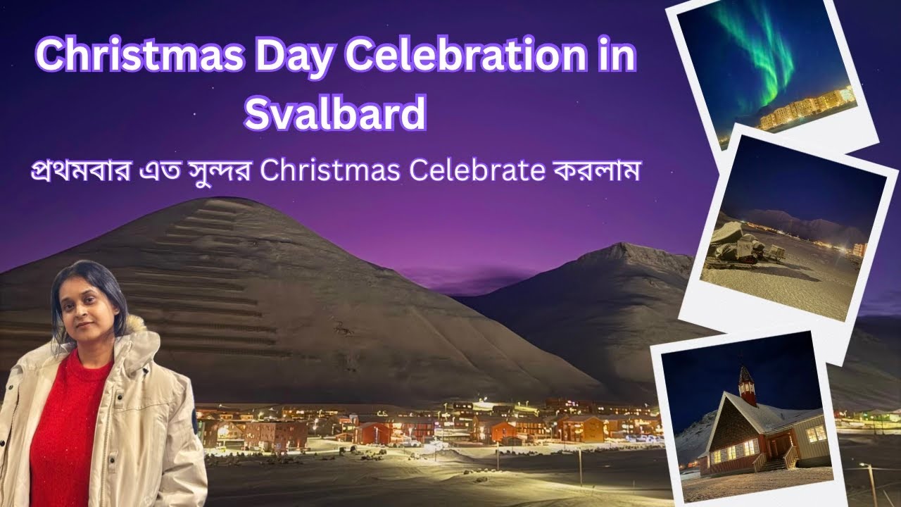 আজ পৃথিবীর Northernmost Chuch-এ Christmas Celebrate করলাম  | Svalbard Arctic Travel | EP-6