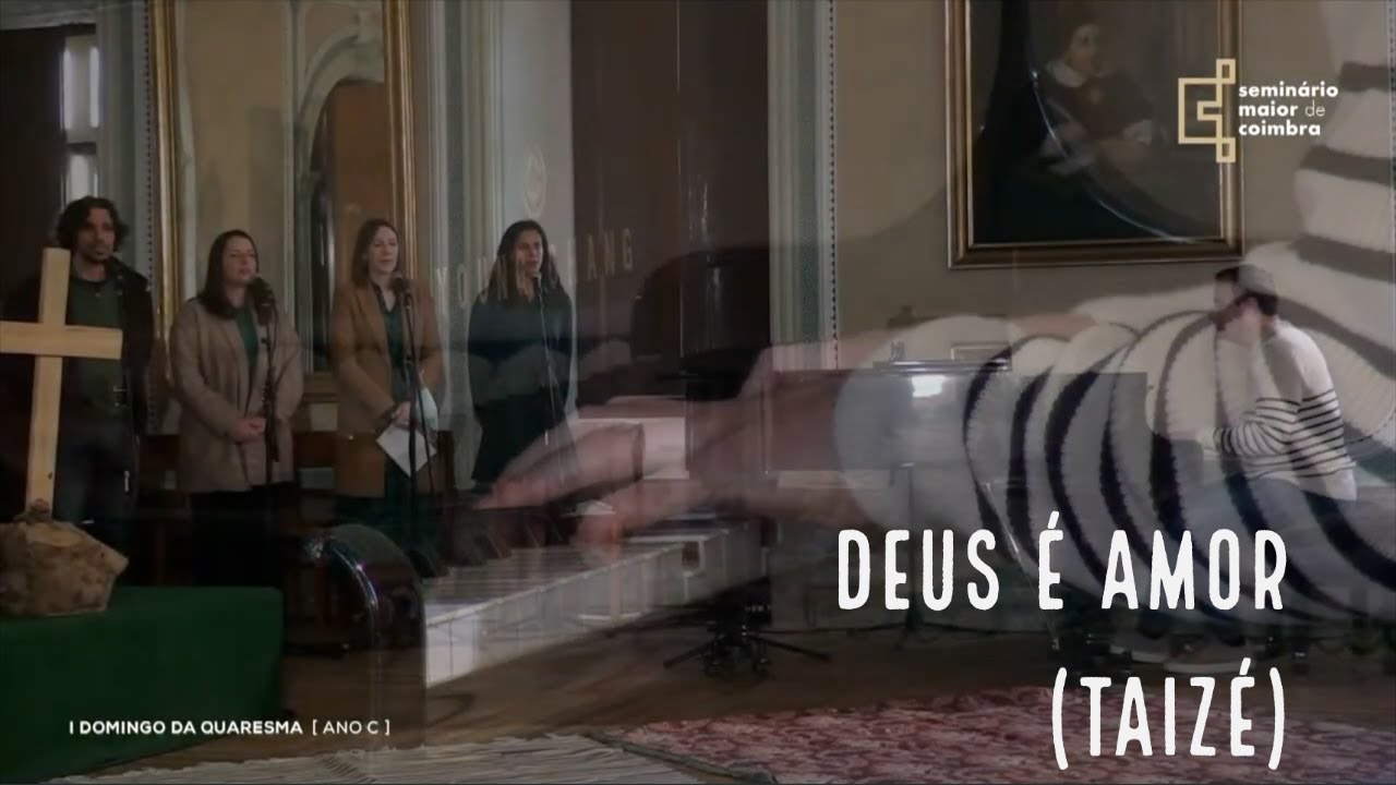 Deus é amor - Coro da Comunidade das 11 (Seminário Maior de Coimbra)