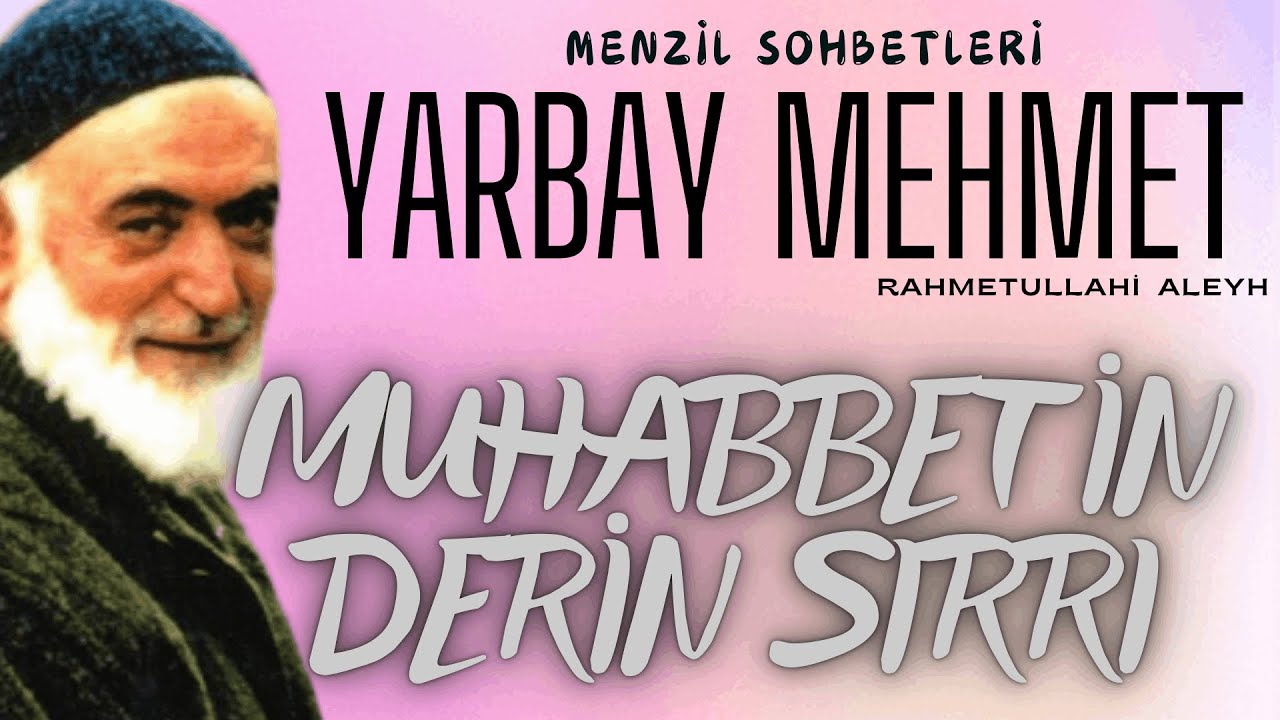Muhabbetin Derin Sırrı - Yarbay Mehmet Ildırar (ra)