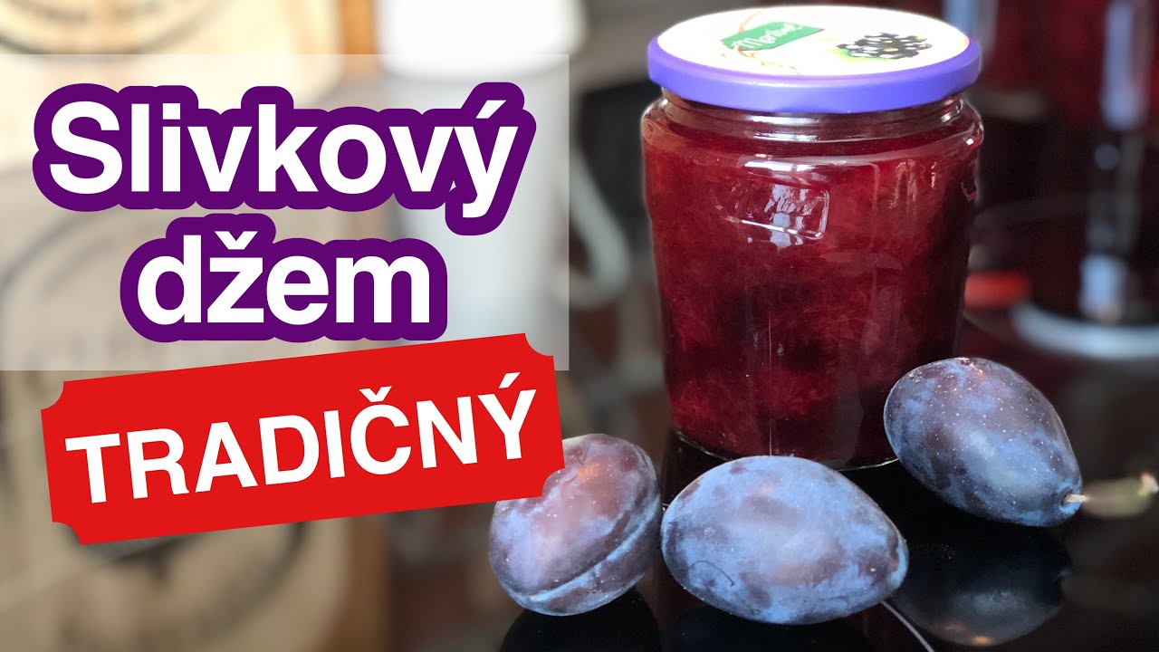 Slivkový Džem Tradičný. Ako si pripraviť slivkový džem bez zahusťovadiel.