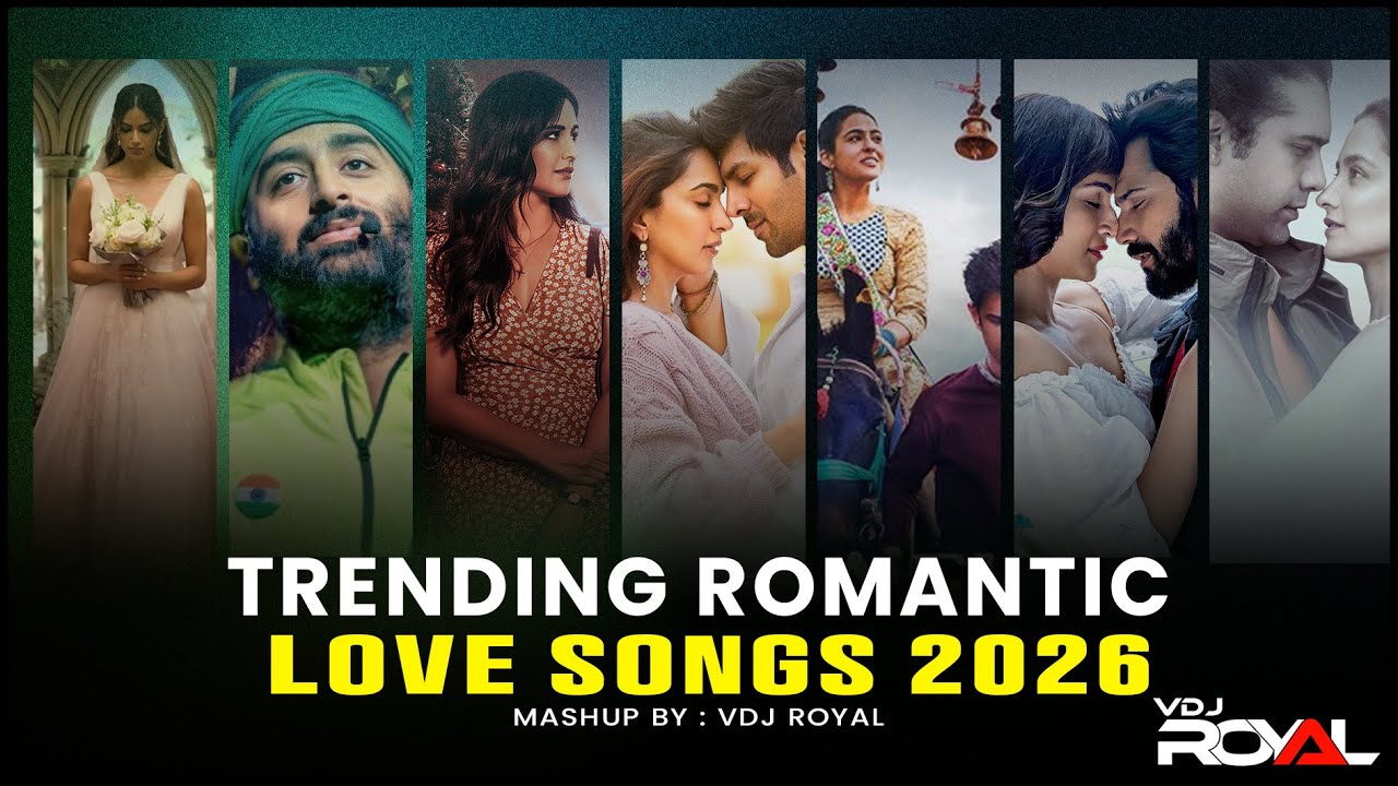 Hindi Love Songs 2026 | Jukebox Mashup | Nonstop | VDj Royal 
