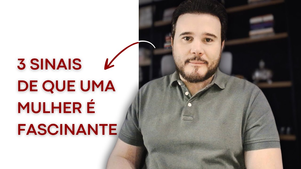 3 Sinais de que uma mulher é fascinante | Fabiano Goes