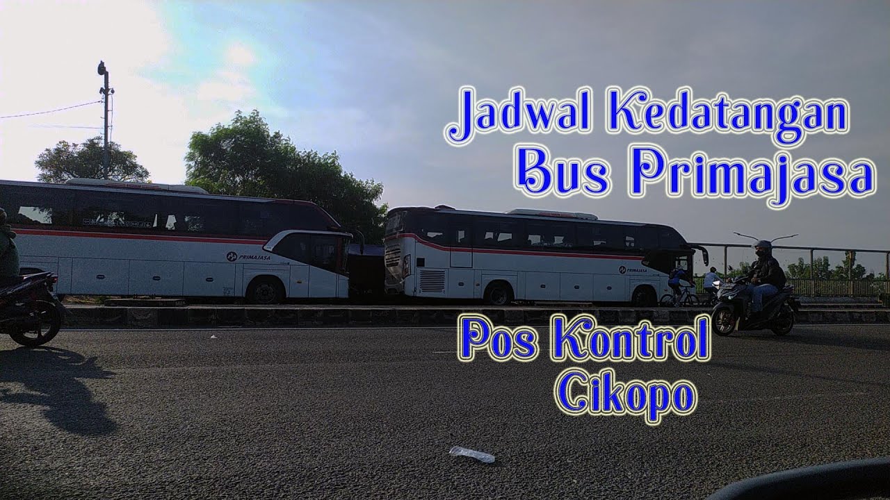 Jadwal kedatangan bus primajasa - Pos kontrol cikopo #jadwal #poskontrol #cikopo #primajasa