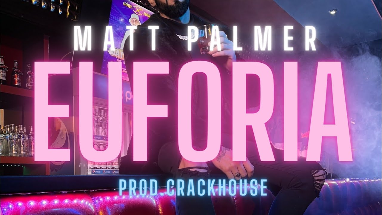 Matt Palmer - Euforia prod.Crackhouse
