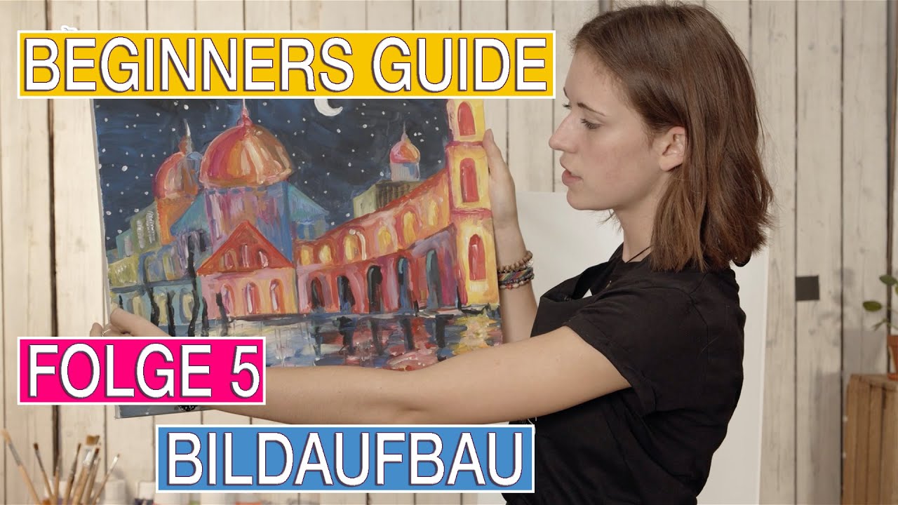 Motivauswahl und Bildaufbau in der Malerei - Acryl Malen Schritt für Schritt Anleitung für Anfänger