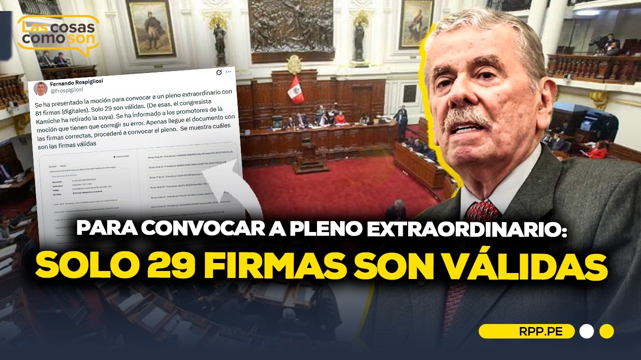 Congreso: Rospigliosi dice que solo 29 firmas son válidas para pleno extraordinario #LasCosasRPP