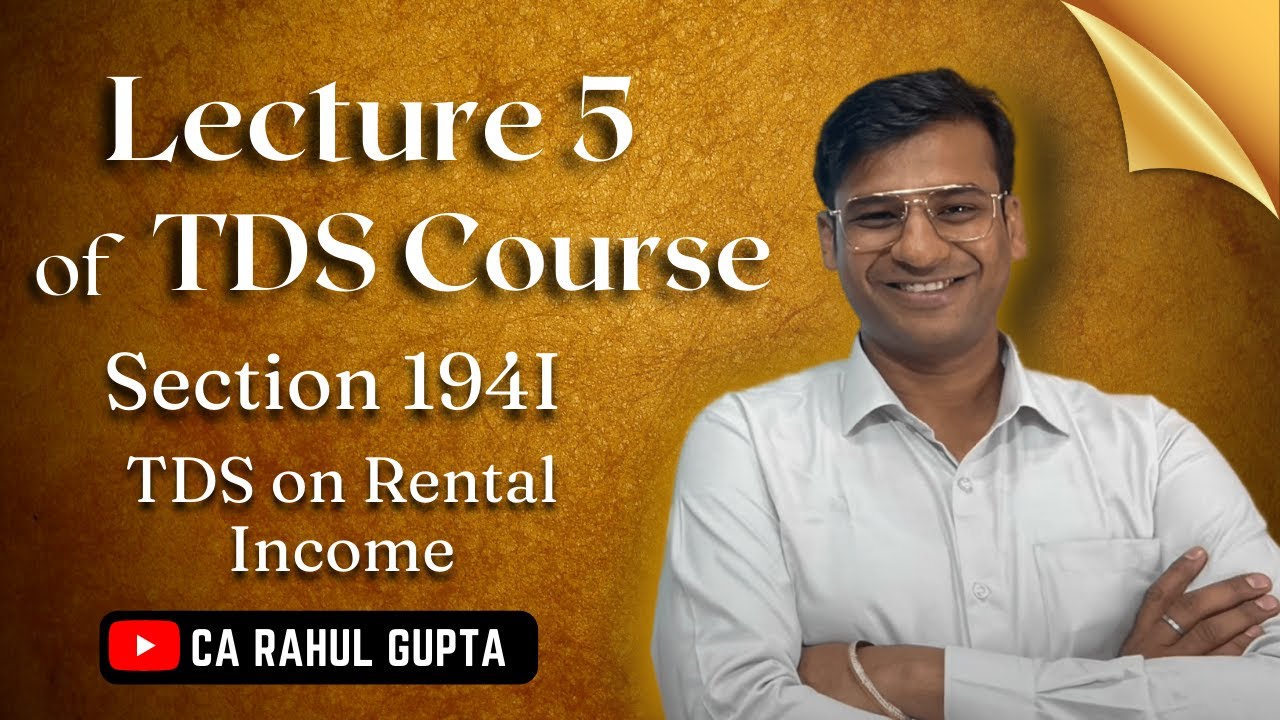 Lecture5 || Section 194I of Income Tax Act || Course on TDS || TDS on Rent Income Tax