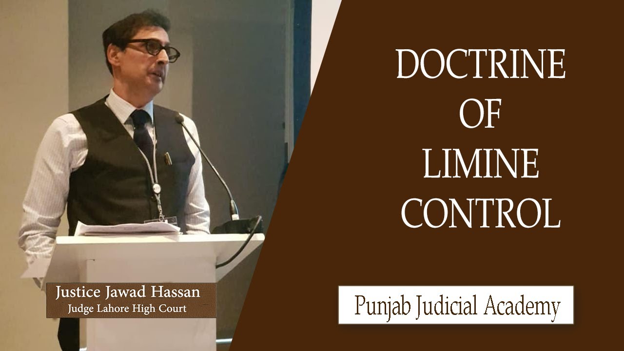 Lecture on Doctrine of Limine Control by Justice Jawad Hassan at Punjab Judicial Academy