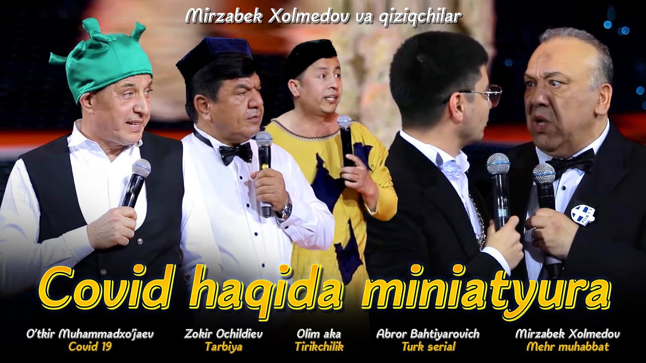 Mirzabek Xolmedov va qiziqchilar — Covid haqida miniatyura