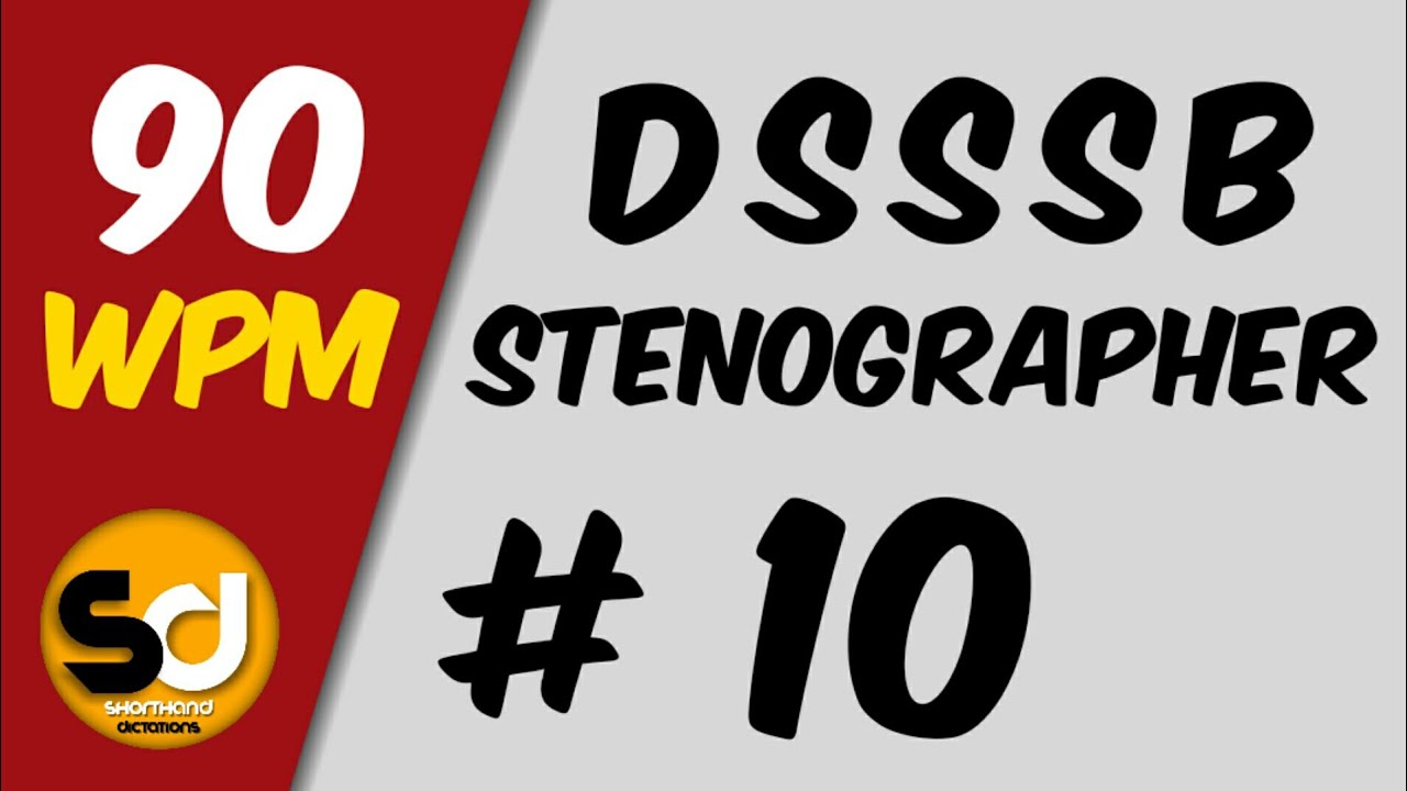 # 10 | 90 wpm | Dsssb Stenographer Dictation