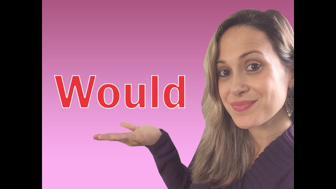 WOULD