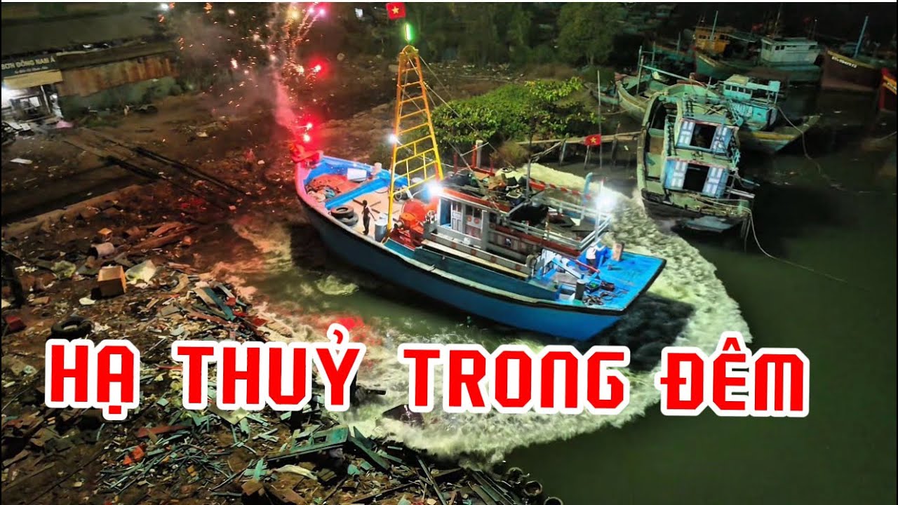 TÀU LÊN Ụ – TÀU HẠ THUỶ TRONG CÙNG MỘT NGÀY | Pháo Bông ĐÊM HẠ THUỶ – Nghề Biển Ít Ai Thấy