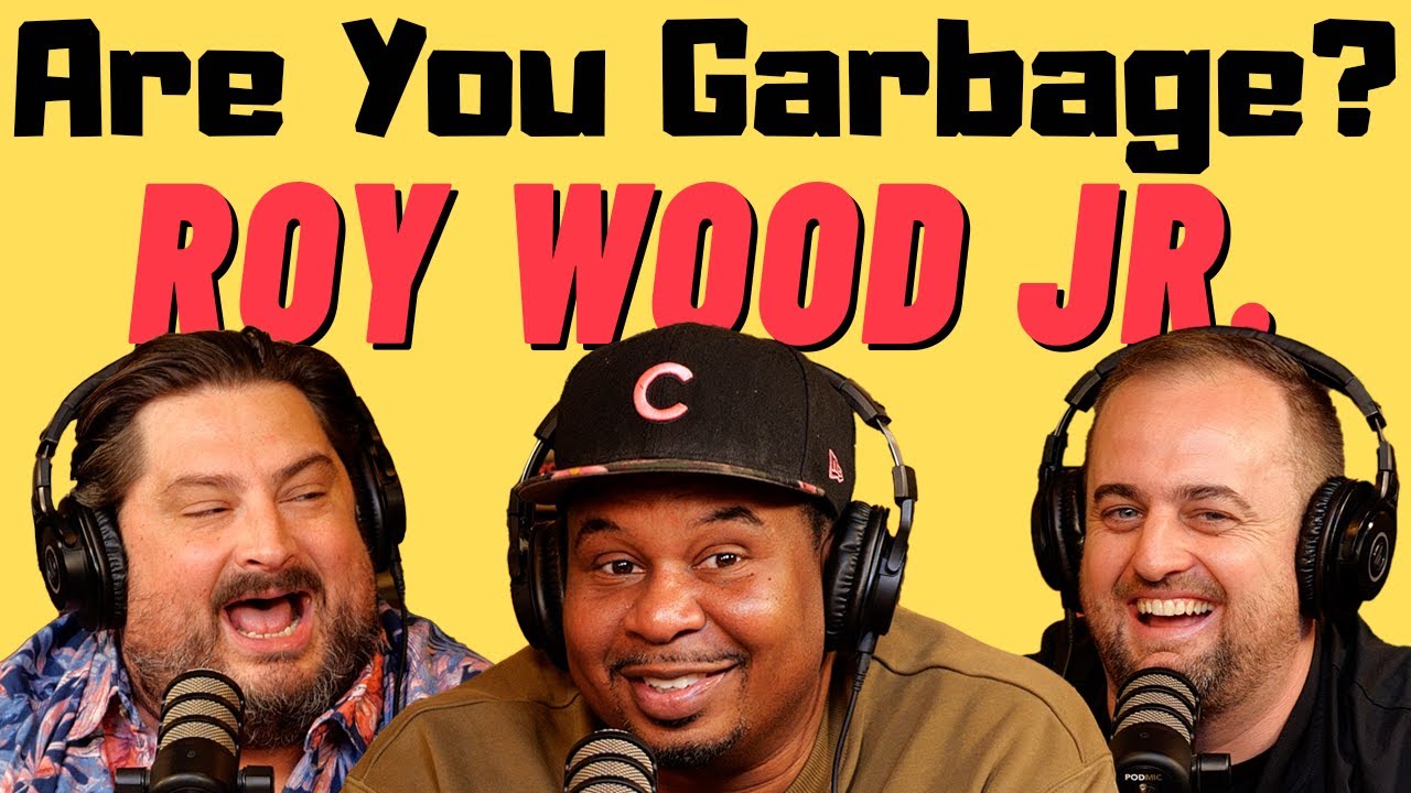 Are You Garbage Comedy Podcast: Roy Wood Jr.!