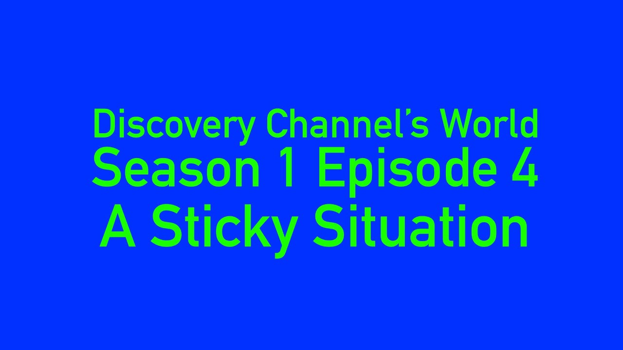 Discovery Channel’s World S1 E4: A Sticky Situation