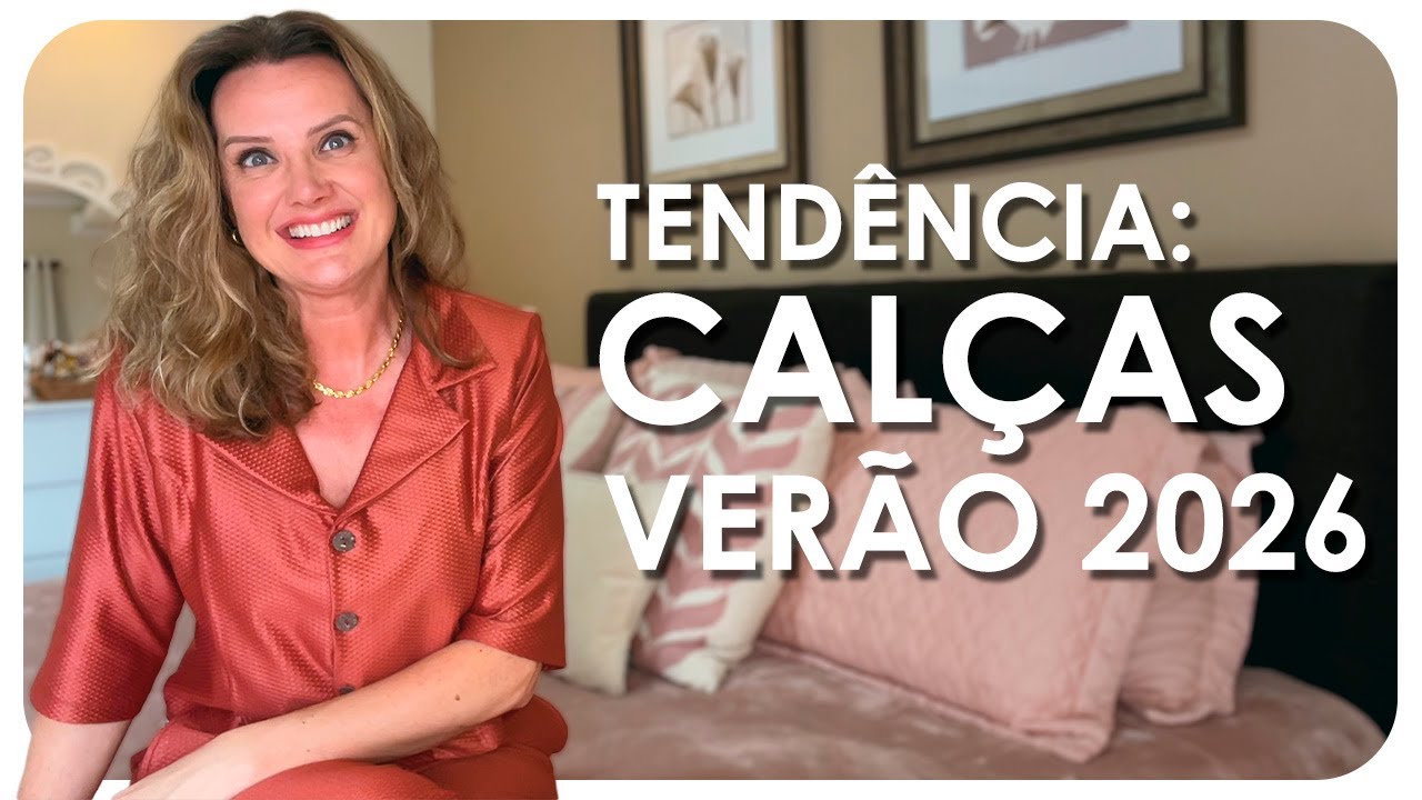 TEND&Ecirc;NCIA: CAL&Ccedil;AS VER&Atilde;O 2026 | Moda - Luciane Cachinski
