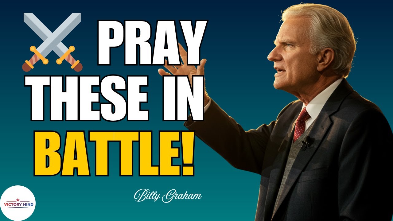 7 Powerful Prayers That Lead You to Victory Over Every Battle | Billy Graham Sermon