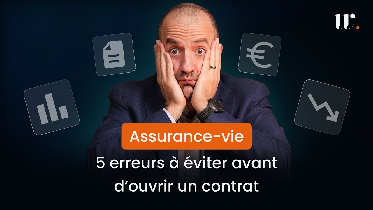 Assurance-vie : 5 erreurs à éviter avant d’ouvrir un contrat