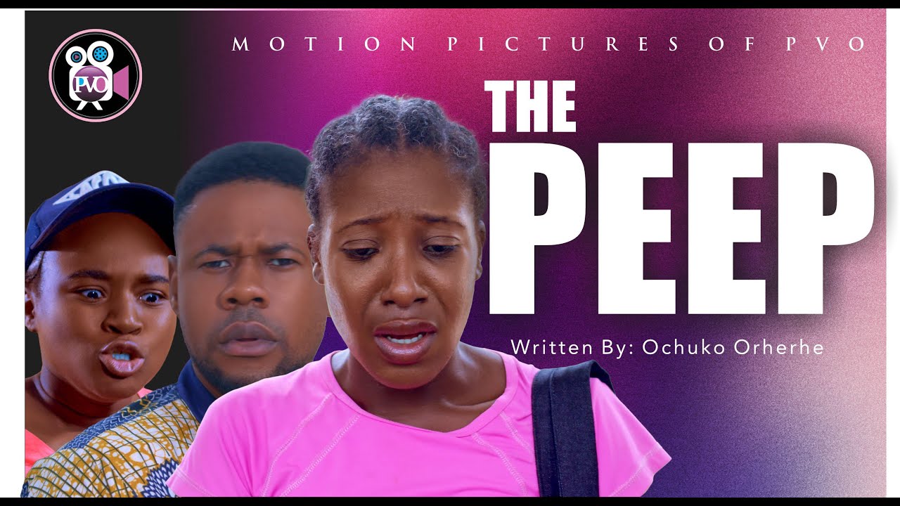 THE PEEP Directed By: Victor Olukoju