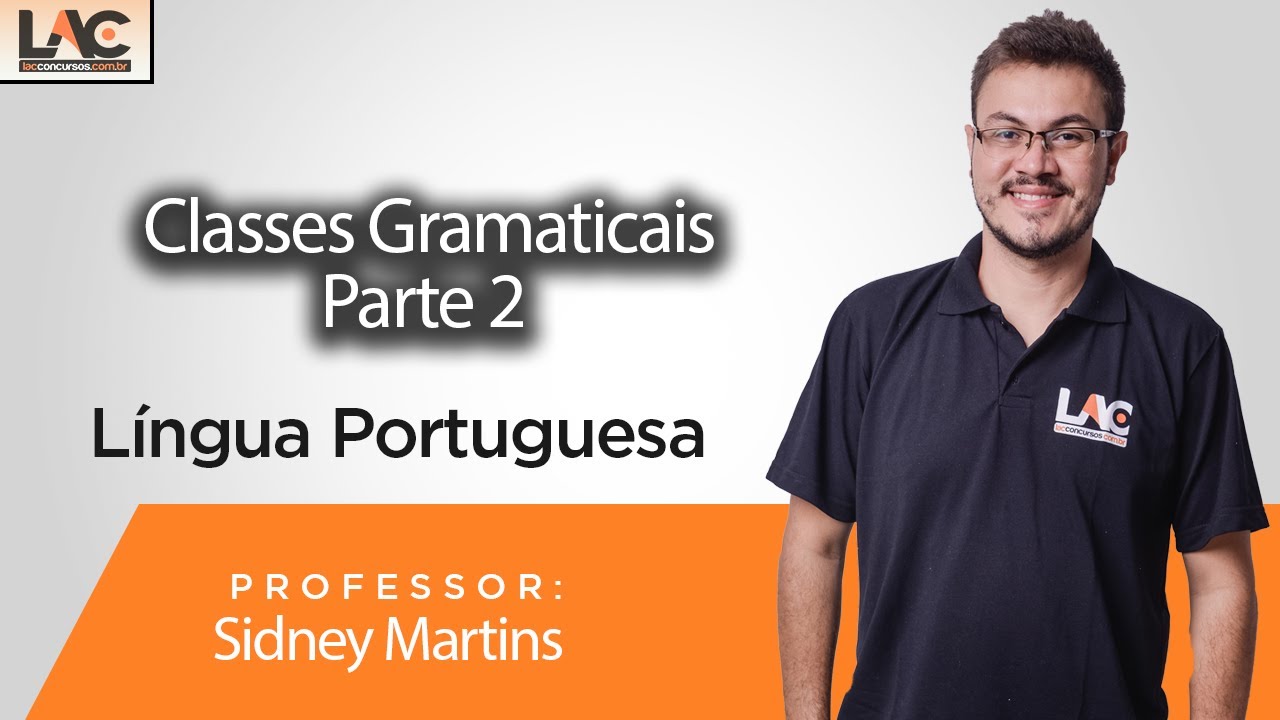 Língua Portuguesa  -  Classes Gramaticais  Parte  2 -  Prof Sidney Martins