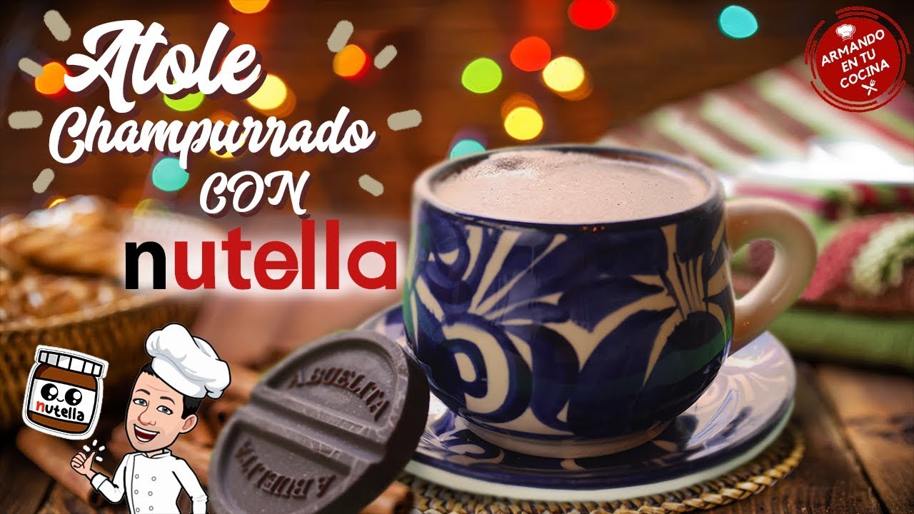 ATOLE champurrado de NUTELLA | RÁPIDO, FÁCIL Y DELICIOSO