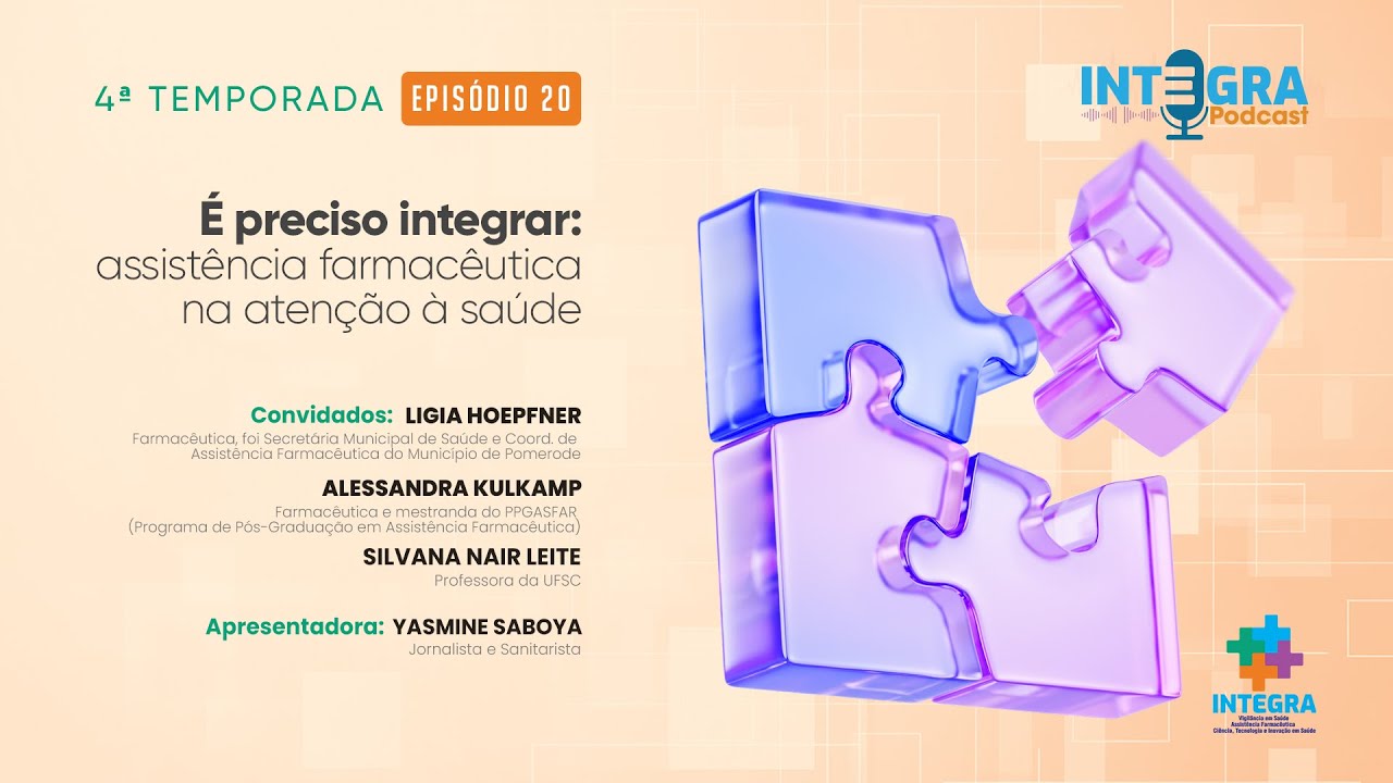 #20 É preciso Integrar: Assistência Farmacêutica na atenção à Saúde | INTEGRA PODCAST