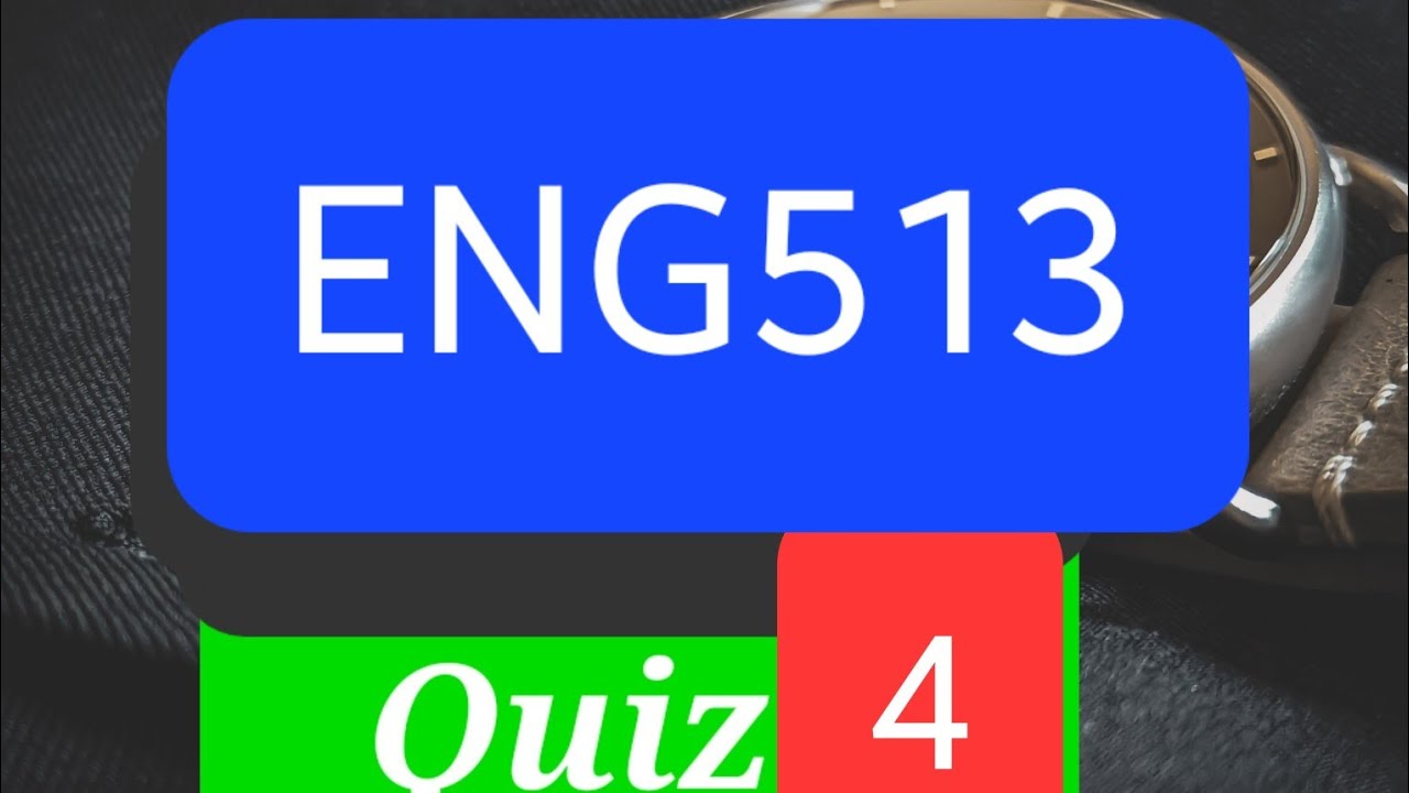 ENG513 Quiz 4 #finalterm #quiz