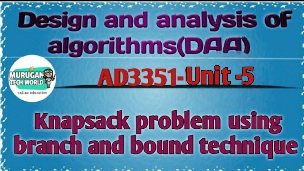 Knapsack problem using branch and bound technique in design & analysis of algorithms tamil||AD3351.