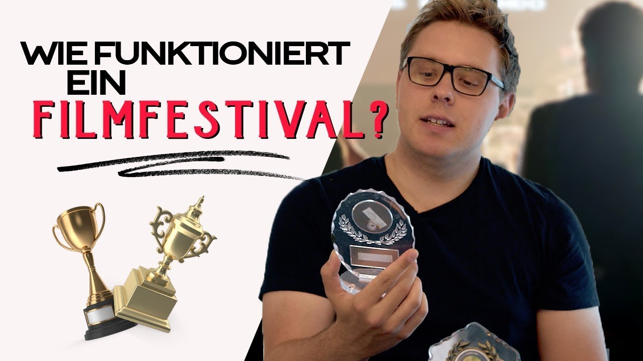 Wie man ein Filmfestival gewinnt: Film Festivals erklärt!