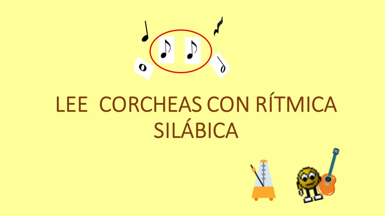 V 18 LEE CORCHEAS CON RÍTMICA SILÁBICA