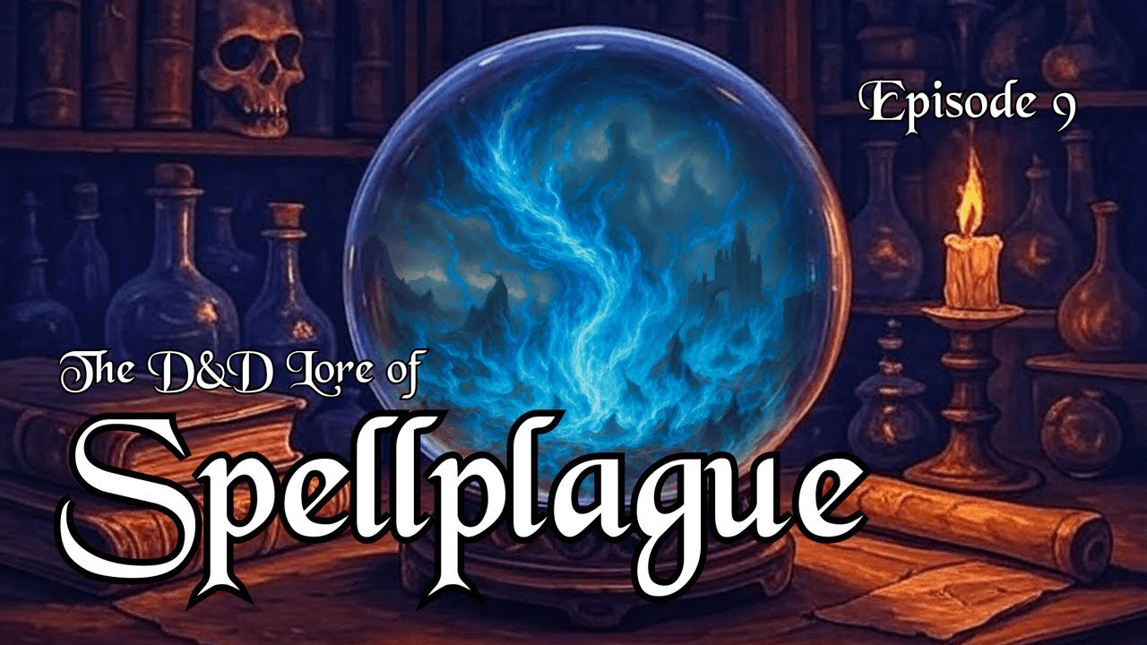 The D&D Lore of the Spellplague - Mystic Cataclysm Revealed | Episode 009