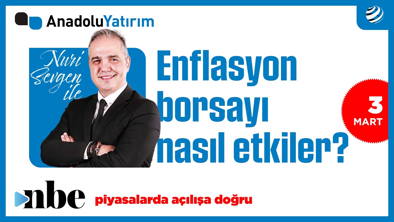 Gözler Enflasyonda! Borsa İstanbul Nasıl Tepki Verecek? | Dr. Nuri Sevgen | 03 Mart