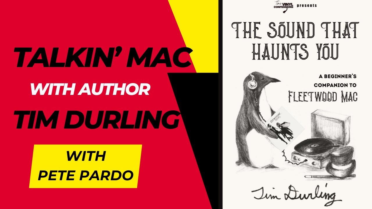 Talkin' Fleetwood Mac with Author Tim Durling and Pete Pardo!
