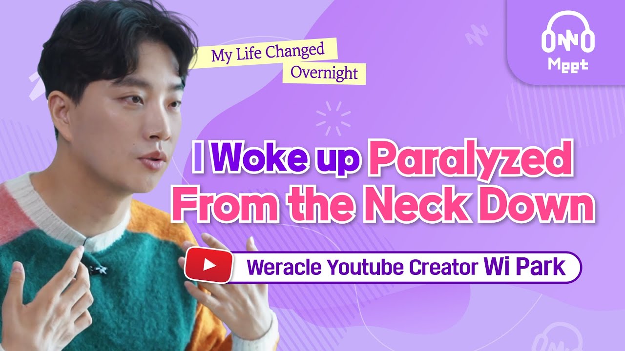 Weracle Youtube Creator Wi Park | My Life Changed Overnight