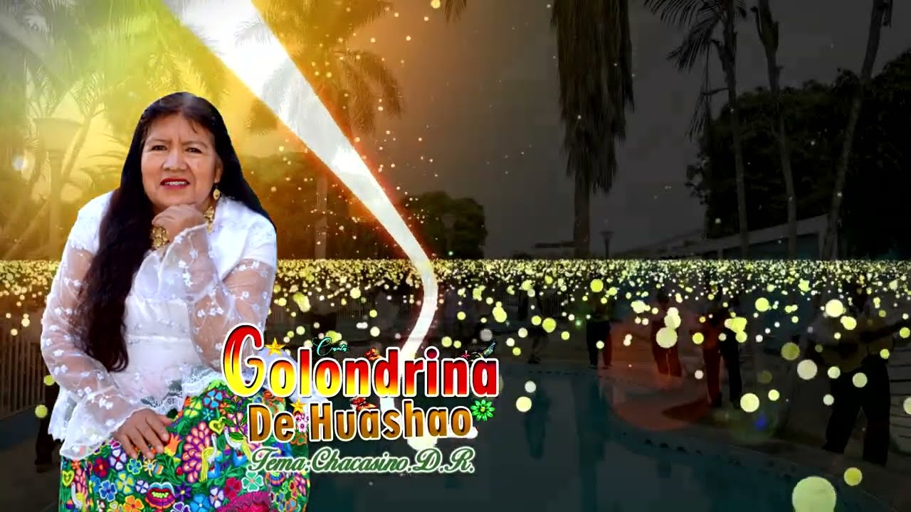 GOLONDRINA DE HUASHAO.CHACASINO .CONJ:LOS CLAVELES DEL PERU CASMA 2023