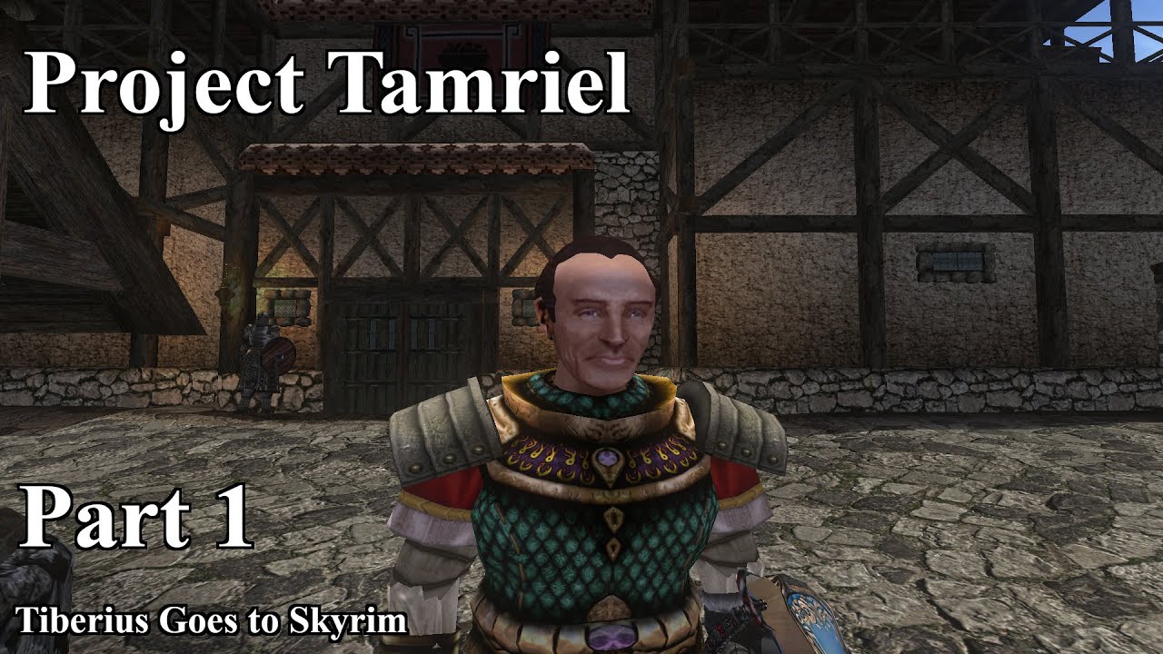 Project Tamriel Part 1  Tiberius goes to Skyrim