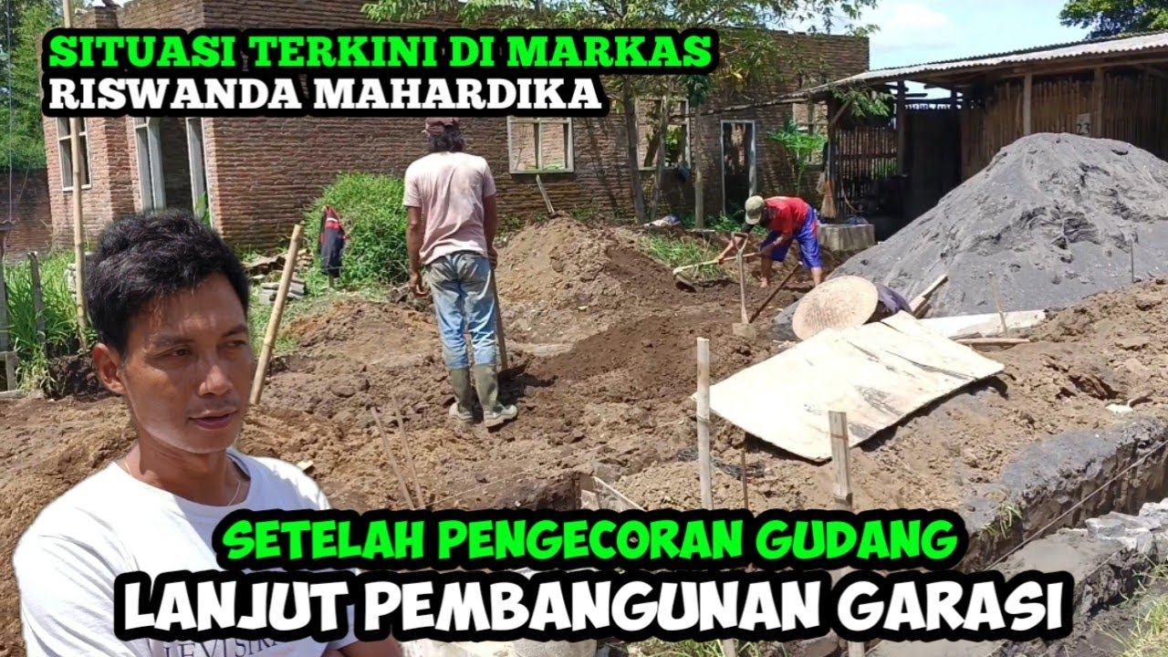UPDETE MARKAS RISWANDA MAHARDIKA, SEDANG PEMBANGUNAN GARASI
