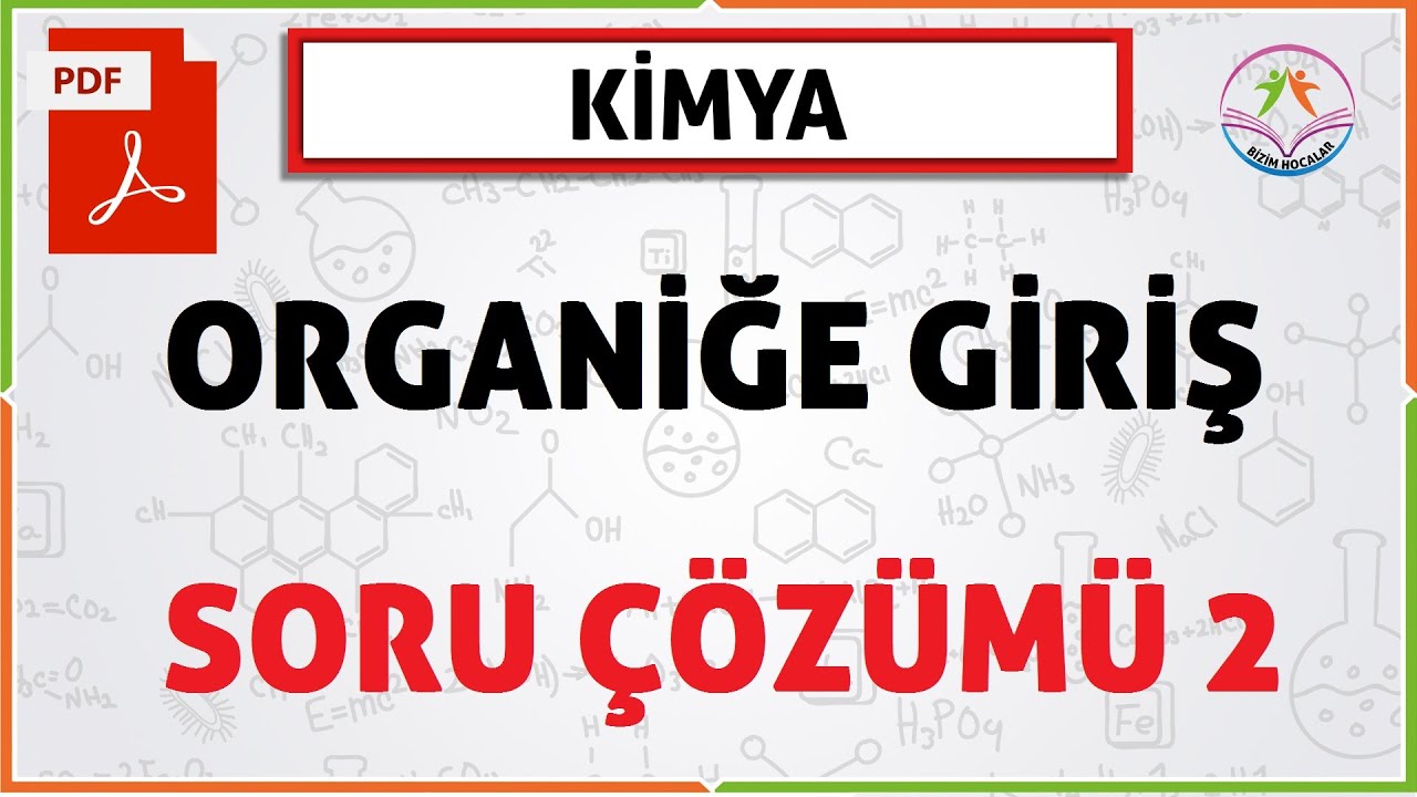 ORGANİK KİMYAYA GİRİŞ SORU ÇÖZÜMÜ 2