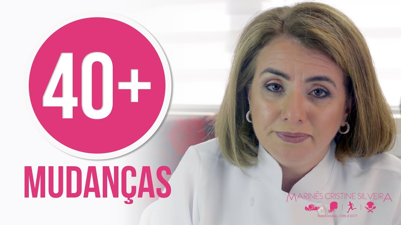 Especial Mulher 40+ Mudan&ccedil;as - Marin&ecirc;s Cristine Silveira
