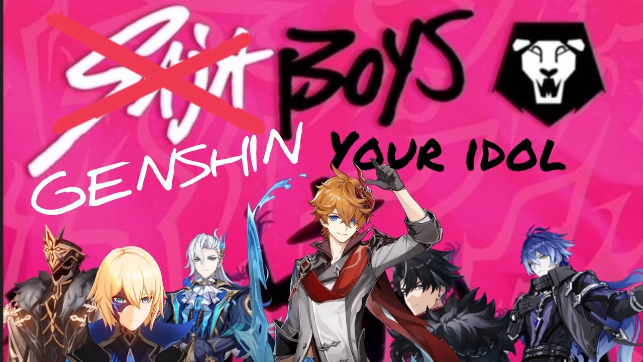 Your idol - Genshin boys GMV