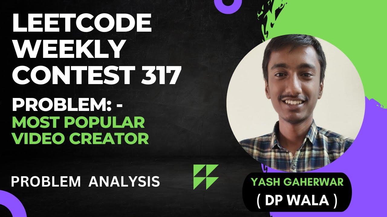 Leetcode Weekly Contest 317 | Most Popular Video Creator | Problem Analysis